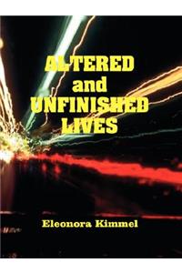 Altered and Unfinished Lives