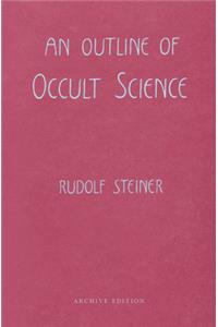Outline of Occult Science: (Cw 13)