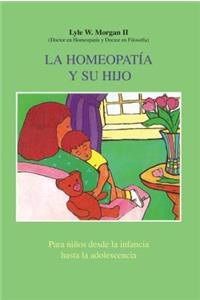 La HomeopatÃ­a Y Su Hijo: Para NiÃ±os Desde La Infancia Hasta La Adolescencia