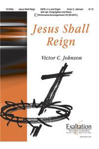 Jesus Shall Reign