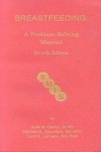 Breastfeeding: A Problem-Solving Manual