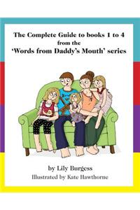 Complete Guide to books 1 to 4 from the 'Words from Daddy's Mouth' series