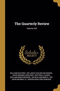 The Quarterly Review; Volume 222