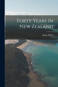 Forty Years In New Zealand