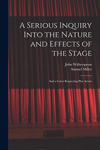 A Serious Inquiry Into the Nature and Effects of the Stage