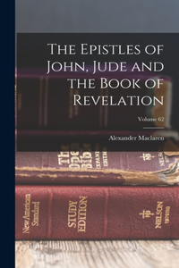 Epistles of John, Jude and the Book of Revelation; Volume 62