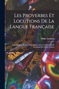 Les Proverbes Et Locutions De La Langue Française