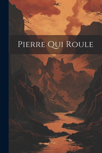 Pierre Qui Roule