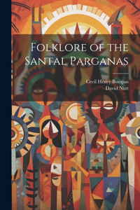 Folklore of the Santal Parganas