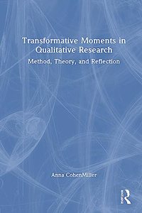 Transformative Moments in Qualitative Research