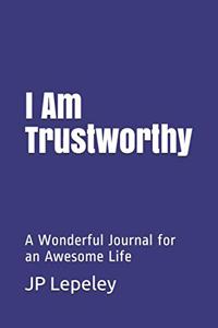 I Am Trustworthy
