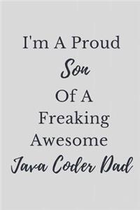 I'm A Proud Son Of A Freaking Awesome Java Coder Dad Notebook Journal