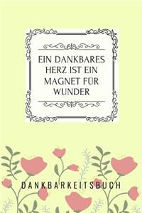 Ein Dankbares Herz Ist Ein Magnet Für Wunder