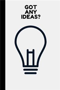 Got Any Ideas?