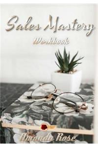 Sales Mastery Workbook