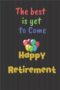 The Best is yet to come Happy Retirement