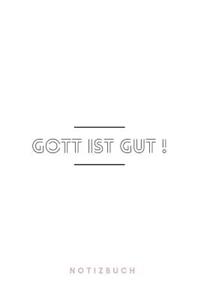 Gott ist Gut ! Notizbuch