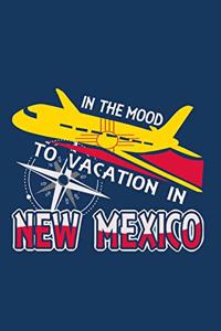 In The Mood To Vacation In New Mexico