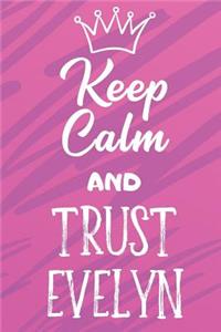 Keep Calm and Trust Evelyn