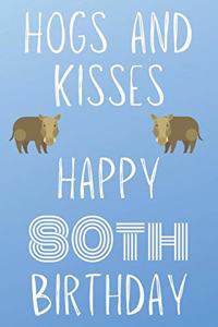 Hogs And Kisses Happy 80th Birthday
