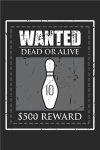 Wanted Dead or Alive: Bowling Poster Reward Dot Grid Journal, Diary, Notebook 6 x 9 inches with 120 Pages