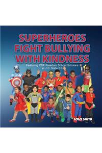 Super Heroes Fight Bullying With Kindness