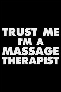 Trust Me I'm a Massage Therapist