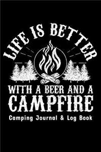 Camping Journal & Log Book - Life Is Better with a Beer and a Campfire
