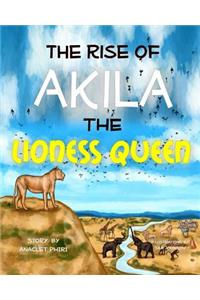The Rise of Akila the Lioness Queen