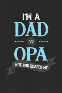 I'm A Dad And A Opa Nothing Scares Me