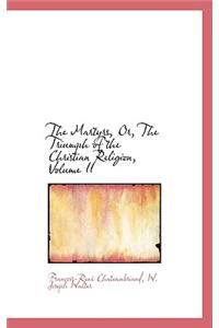 The Martyrs, Or, the Triumph of the Christian Religion, Volume II