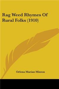 Rag Weed Rhymes Of Rural Folks (1910)