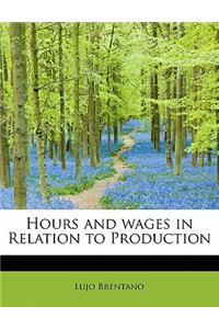 Hours and Wages in Relation to Production