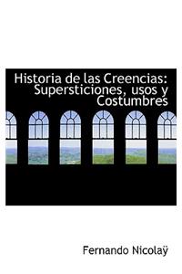 Historia de Las Creencias: Supersticiones, Usos y Costumbres