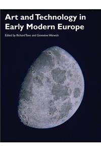 Art and Technology in Early Modern Europe