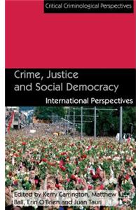 Crime, Justice and Social Democracy