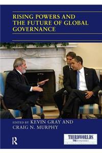 Rising Powers and the Future of Global Governance