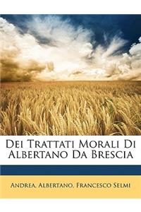 Dei Trattati Morali Di Albertano Da Brescia