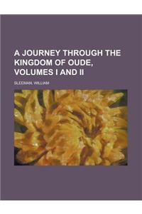 A Journey Through the Kingdom of Oude, Volumes I and II