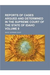Reports of Cases Argued and Determined in the Supreme Court of the State of Idaho Volume 9