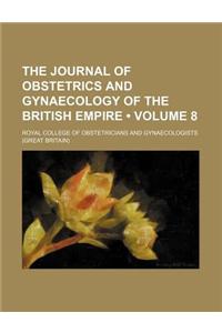 The Journal of Obstetrics and Gynaecology of the British Empire (Volume 8)