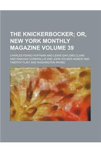 The Knickerbocker; Or, New York Monthly Magazine Volume 39
