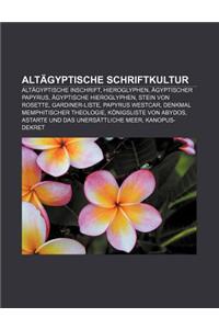 Altagyptische Schriftkultur: Altagyptische Inschrift, Hieroglyphen, Agyptischer Papyrus, Agyptische Hieroglyphen, Stein Von Rosette