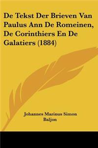 De Tekst Der Brieven Van Paulus Ann De Romeinen, De Corinthiers En De Galatiers (1884)