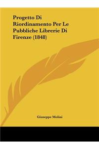 Progetto Di Riordinamento Per Le Pubbliche Librerie Di Firenze (1848)