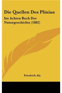 Die Quellen Des Plinius