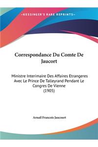 Correspondance Du Comte de Jaucort