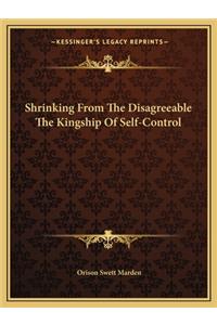 Shrinking from the Disagreeable the Kingship of Self-Control