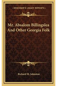 Mr. Absalom Billingslea and Other Georgia Folk