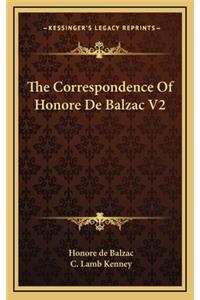 The Correspondence of Honore de Balzac V2